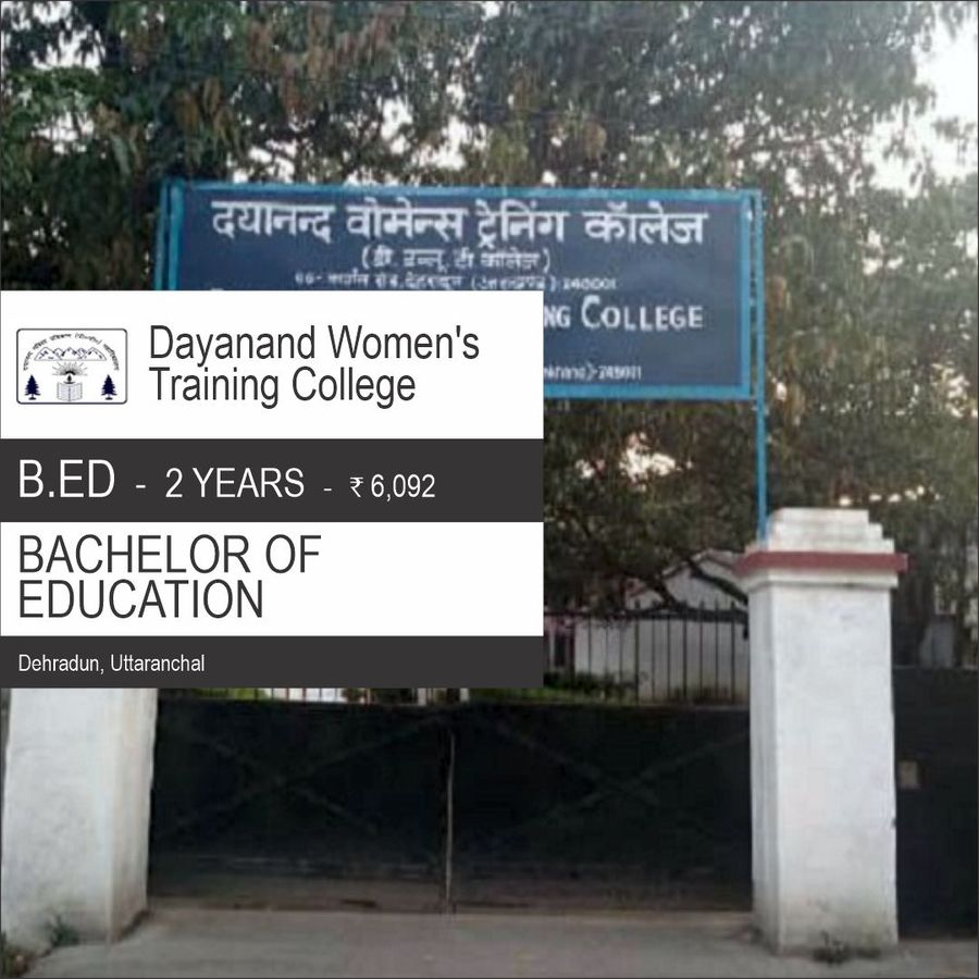 Bachelor of Education [B.ED] at Dayanand Women's Training College, Dehradun, Dehradun